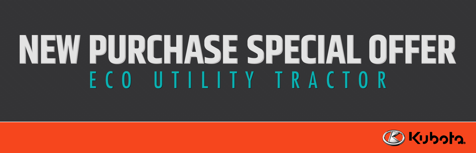 Kubota: New Purchase Special Offer - Eco Utility Tractor
